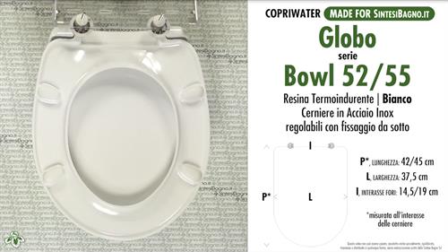 WC-Seat MADE for wc BOWL 52/55/GLOBO model. Type DEDICATED. Thermosetting