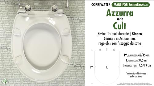 WC-Seat MADE for wc CULT/AZZURRA model. Type DEDICATED. Thermosetting