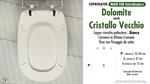 WC-Seat MADE for wc CRISTALLO Old TypeLOMITE Model. Type DEDICATED. Wood Covered