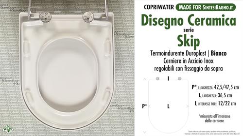 WC-Seat MADE for wc SKIP/DISEGNO CERAMICA model. Type DEDICATED. Duroplast