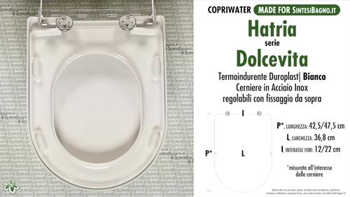 WC-Seat MADE for wc DOLCEVITA/HATRIA model. Type DEDICATED. Duroplast
