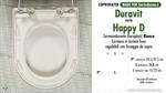 WC-Seat MADE for wc HAPPY D./DURAVIT model. Type DEDICATED. Duroplast