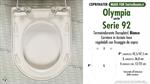 WC-Seat MADE for wc SERIE 92/OLYMPIA model. Type DEDICATED. Duroplast