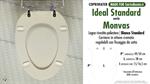 WC-Seat MADE for wc MONVAS/IDEAL STANDARD Model. STANDARD WHITE. Type DEDICATED