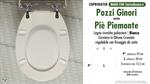 WC-Seat MADE for wc PIE' PIEMONTE PIEMONTESINA/POZZI GINORI Model