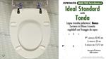 WC-Seat MADE for wc TONDA/IDEAL STANDARD Model. Type DEDICATED. Wood Covered