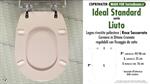 WC-Seat MADE for wc LIUTO/IDEAL STANDARD Model. WHISPERED PINK. Type DEDICATED