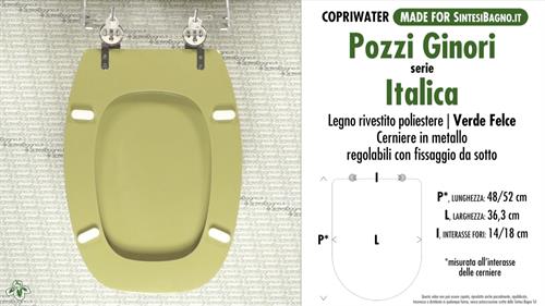 WC-Seat MADE for wc ITALICA/POZZI GINORI Model. FERN. Type DEDICATED