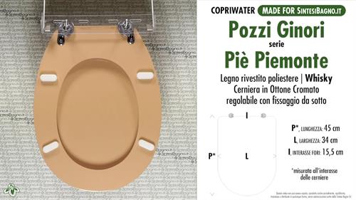 Abattant wc MADE pour PIE' PIEMONTE PIEMONTESINA/POZZI GINORI modèle. WHISKY