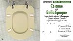 Abattant wc MADE pour BELLA EPOQUE/CESAME modèle. CHAMPAGNE. Type DÉDIÉ