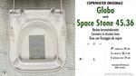 Abattant wc SPACE STONE 45.36/GLOBO modèle. Type ORIGINAL. Duroplast. Soft Close