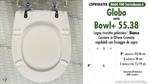 WC-Seat MADE for wc BOWL+ 55.38 GLOBO Model. Type DEDICATED. Wood Covered