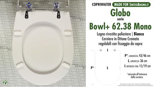 WC-Seat MADE for wc BOWL+ 62.38 MONOBLOCCO GLOBO Model. Type DEDICATED