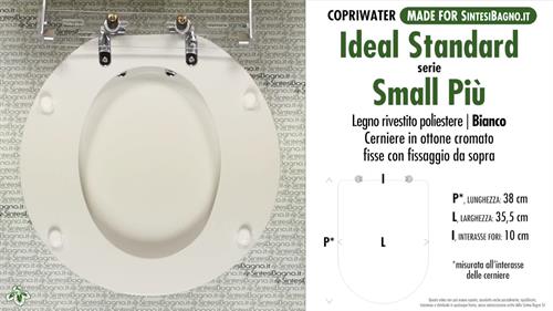 Abattant wc MADE pour SMALL PIU' IDEAL STANDARD modèle. Type DÉDIÉ