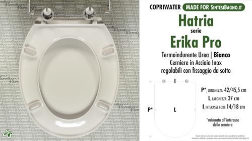 Abattant wc MADE pour ERIKA PRO HATRIA modèle. SOFT CLOSE. Type DÉDIÉ