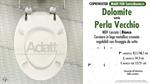 Abattant wc MADE pour PERLA VECCHIO/CLASSIC DOLOMITE modèle. Type ADAPTABLE