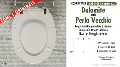 WC-Seat MADE for wc PERLA VECCHIO/CLASSIC DOLOMITE Model. Type DEDICATED