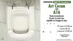 WC-Seat MADE for wc A16 ART CERAM model. Type DEDICATED. Duroplast