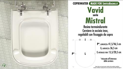 WC-Seat MADE for wc MISTRAL VAVID model. Type DEDICATED. Duroplast