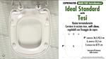 WC-Seat MADE for wc TESI IDEAL STANDARD model. SOFT CLOSE. Type DEDICATED