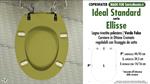WC-Seat MADE for wc ELLISSE/IDEAL STANDARD Model. FERN. Type DEDICATED