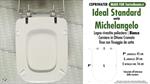 Abattant wc MADE pour MICHELANGELO IDEAL STANDARD modèle. Type DÉDIÉ