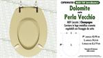 WC-Sitz MADE für wc PERLA VECCHIO DOLOMITE Modell. CHAMPAGNE. Typ COMPATIBILE