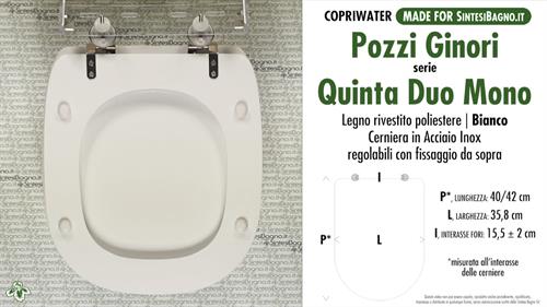 WC-Seat MADE for wc QUINTA DUO MONOBLOCCO POZZI GINORI Model. Type DEDICATED