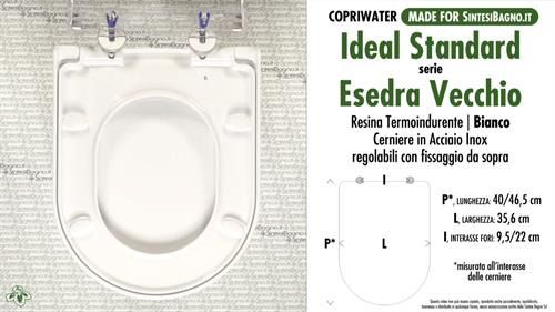 WC-Seat MADE for wc ESEDRA VECCHIO/IDEAL STANDARD model. Type DEDICATED