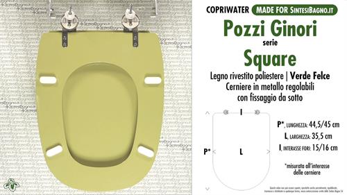 WC-Seat MADE for wc SQUARE/POZZI GINORI Model. FERN. Type DEDICATED