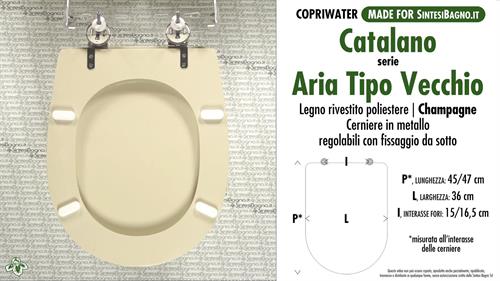 Abattant wc MADE pour ARIA TIPO VECCHIO CATALANO modèle. CHAMPAGNE. Type DÉDIÉ