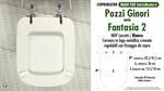 Abattant wc MADE pour FANTASIA 2 POZZI GINORI modèle. Type COMPATIBILE
