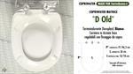 Copriwater MATRICE SINTESIBAGNO “D OLD”. BIANCO. Forma a “D”
