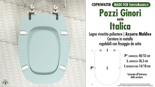 WC-Seat MADE for wc ITALICA POZZI GINORI Model. MALDIVE AZURE. Type DEDICATED