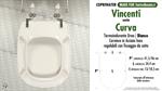WC-Seat MADE for wc CURVA VINCENTI model. Type DEDICATED. Cheap