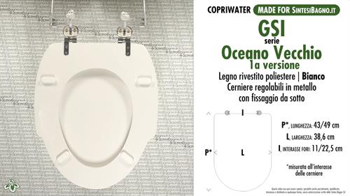 WC-Seat MADE for wc OCEANO VECCHIO 1 VERSIONE GSI Model. Type DEDICATED