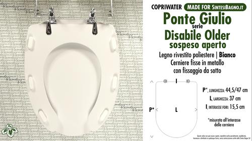 WC-Seat for wc DISABLED. PONTE GIULIO OLDER SOSPESO APERTO. “LIKE ORIGINAL”