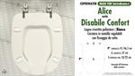 WC-Seat for wc DISABLED. ALICE DISABILE CONFORT. Type DEDICATED. Wood Covered