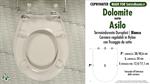 WC-Seat MADE for wc ASILO DOLOMITE model. Type DEDICATED. Duroplast