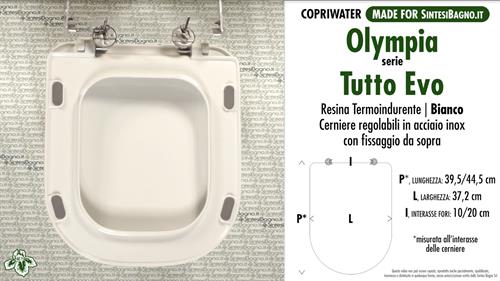 WC-Seat MADE for wc TUTTO EVO OLYMPIA model. Type DEDICATED. Thermosetting