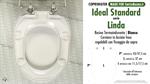 WC-Seat MADE for wc LINDA/IDEAL STANDARD model. Type DEDICATED. Thermosetting